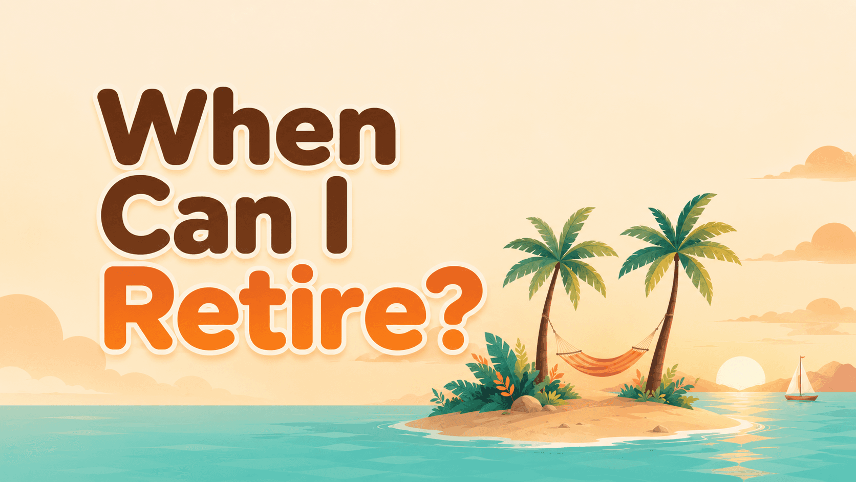 Retirement Calculator (When Can I Retire?)