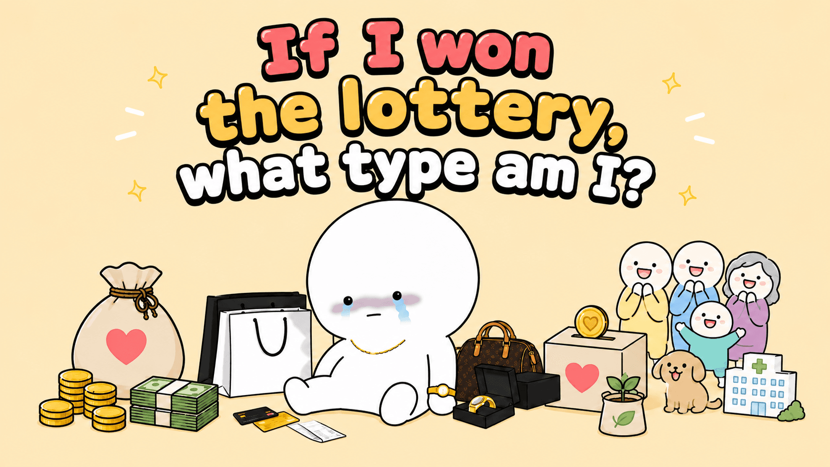 If I won the lottery, what type am I?